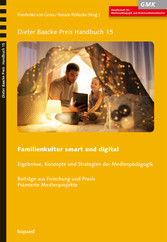 Familienkultur smart und digital - Ergebnisse, Konzepte und Strategien der Medienpädagogik