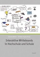 Interaktive Whiteboards in Hochschule und Schule