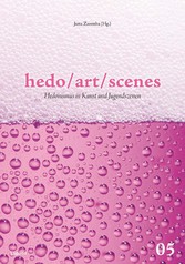 hedo/art/scenes - Hedonismus in Kunst und Jugendszenen