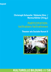 PARTIZIPATION: teilhaben/teilnehmen - Theater als Soziale Kunst II
