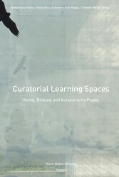 Curatorial Learning Spaces - Kunst, Bildung und kuratorische Praxis