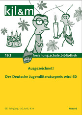 Ausgezeichnet! Der Deutsche Jugendliteraturpreis wird 60 - 1/2016