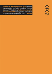 Medienkonvergenz im Deutschunterricht - Jahrbuch Medien im Deutschunterricht 2010
